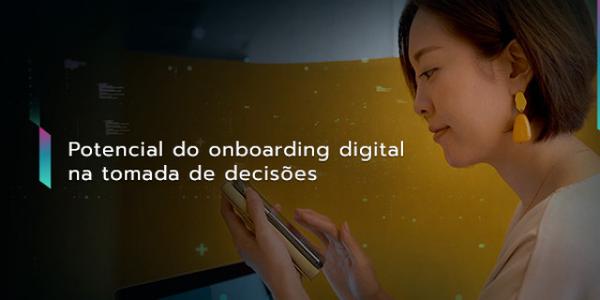 Onboarding digital e tomada de decisões mais assertivas